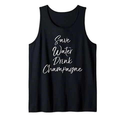 Funny Champagne Lover Gift Cute Save Water Drink Champagne Tank Top athletic tank top
