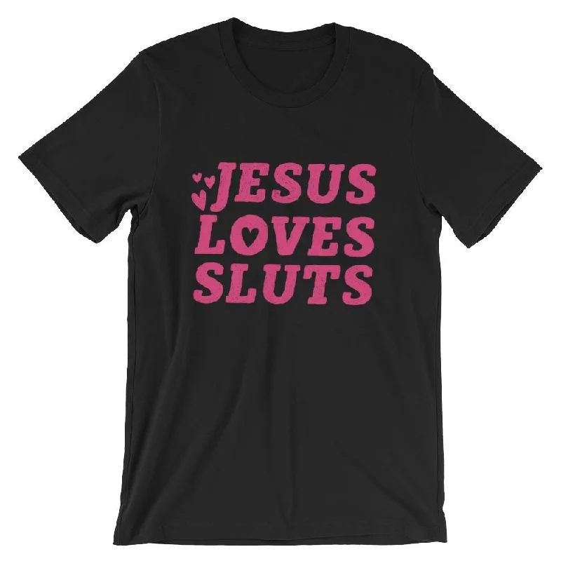 Jesus Loves Sluts Unisex T-shirt