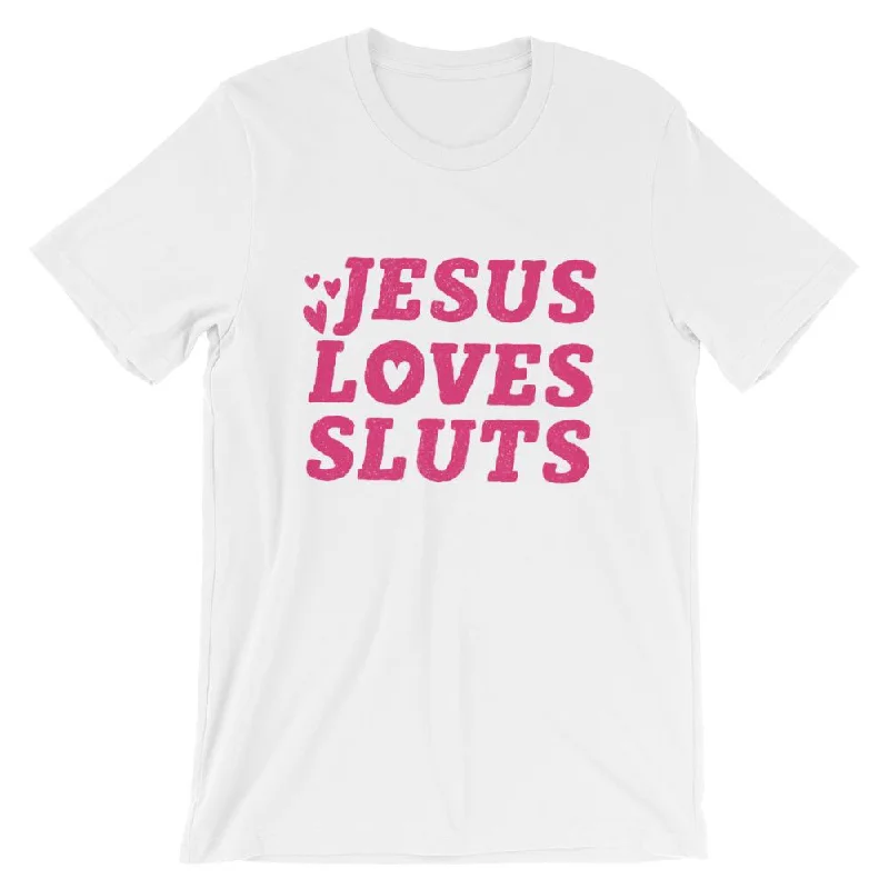 Jesus Loves Sluts Unisex T-shirt