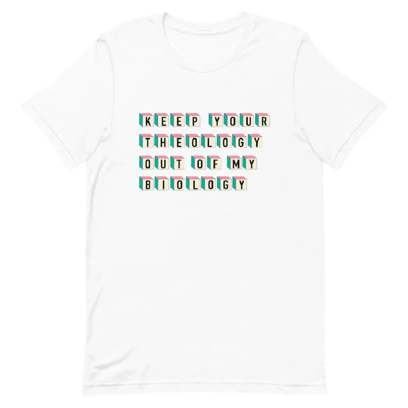 *Keep Your Theology Out Of My Biology Unisex T-Shirt