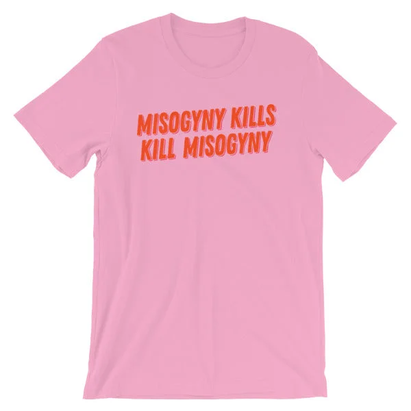 Misogyny Kills Kill Misogyny Unisex T-Shirt