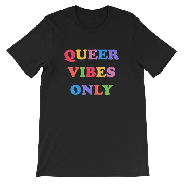 Queer Vibes Only Short-Sleeve Unisex T-Shirt