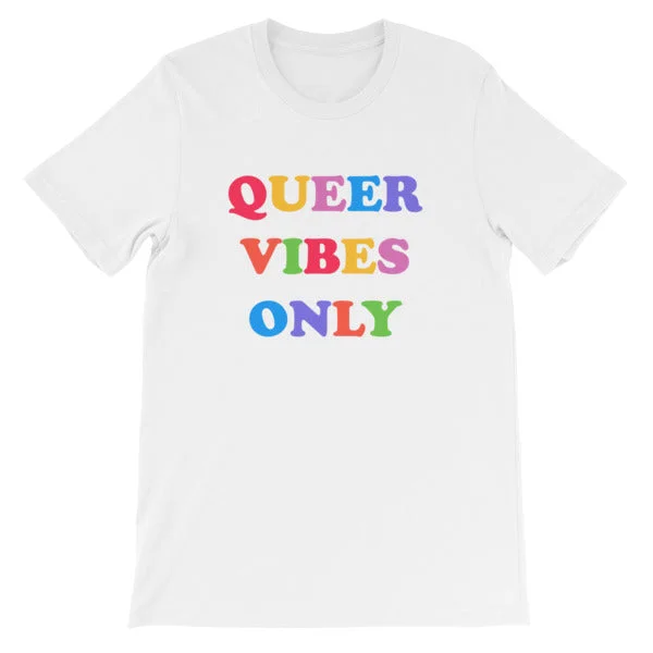 Queer Vibes Only Short-Sleeve Unisex T-Shirt