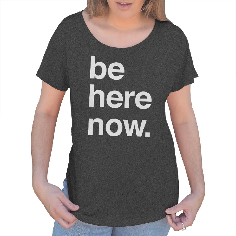 Women's Be Here Now Scoop Neck T-Shirt