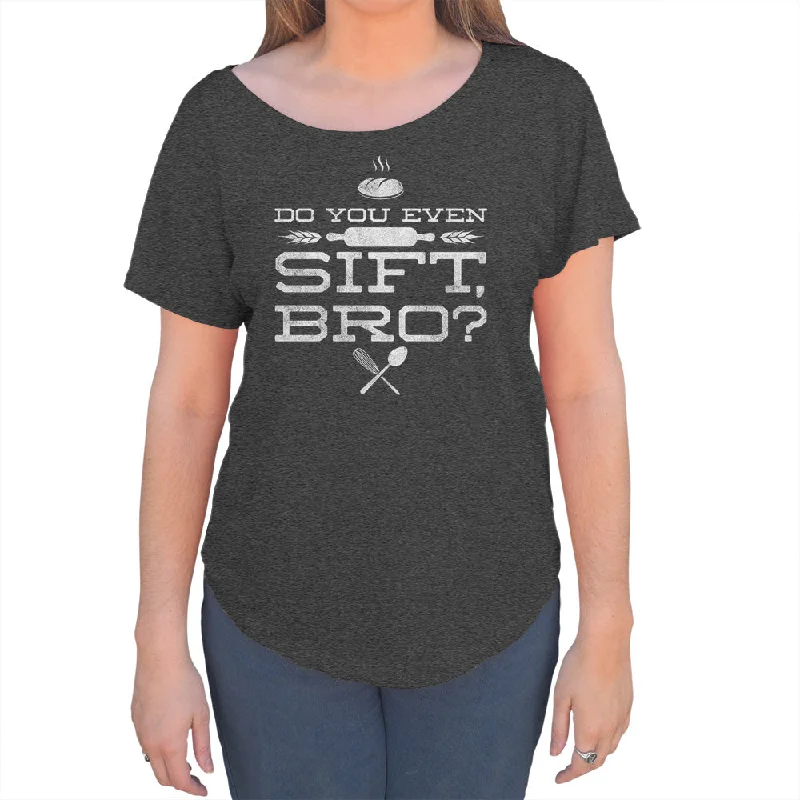 Women's Do You Even Sift Bro Baking Scoop Neck T-Shirt