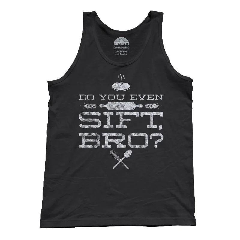 Unisex Do You Even Sift Bro Baking Tank Top - Funny Baking Tank Top