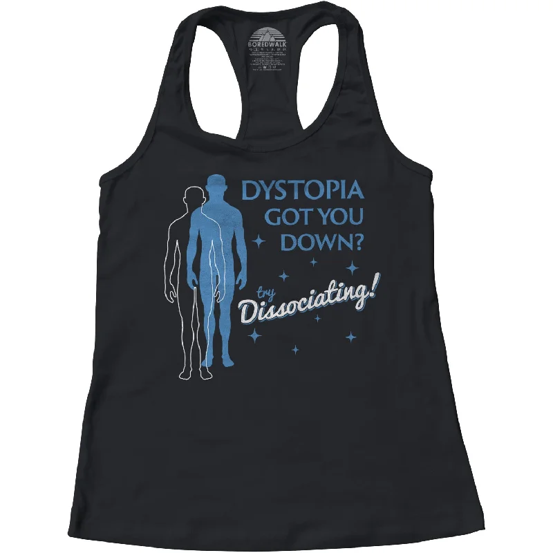 Women's Dystopia Got You Down? Try Dissociating! Racerback Tank Top