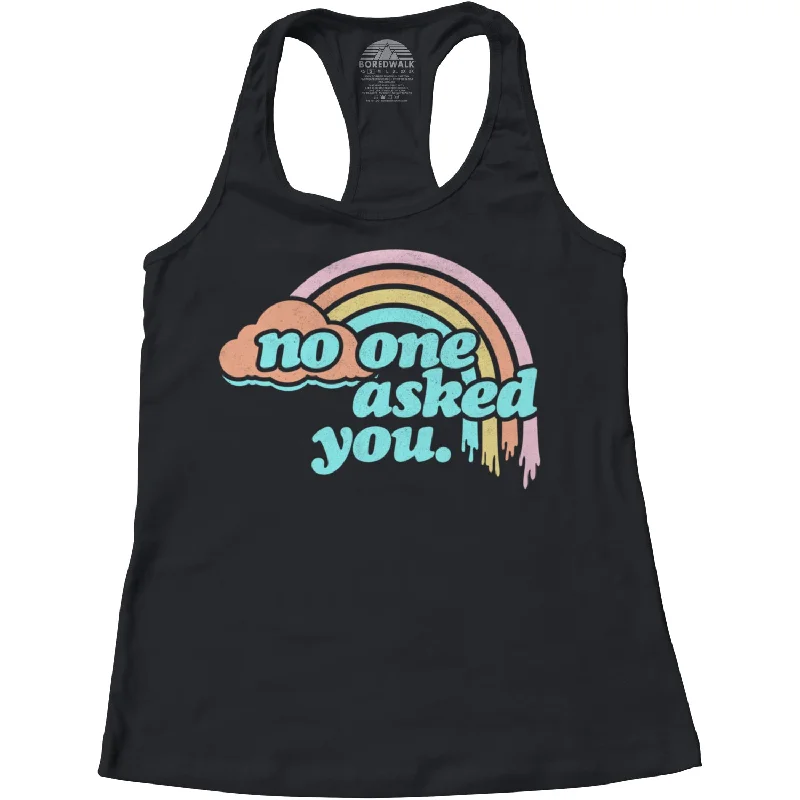 Women's No One Asked You Racerback Tank Top