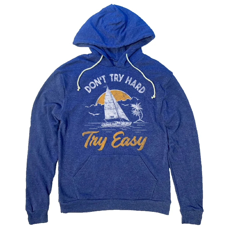 Don't Try Hard, Try Easy Pullover Hoodie